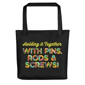 Holding It Together with Pins, Rods & Screws (Tote Bag)