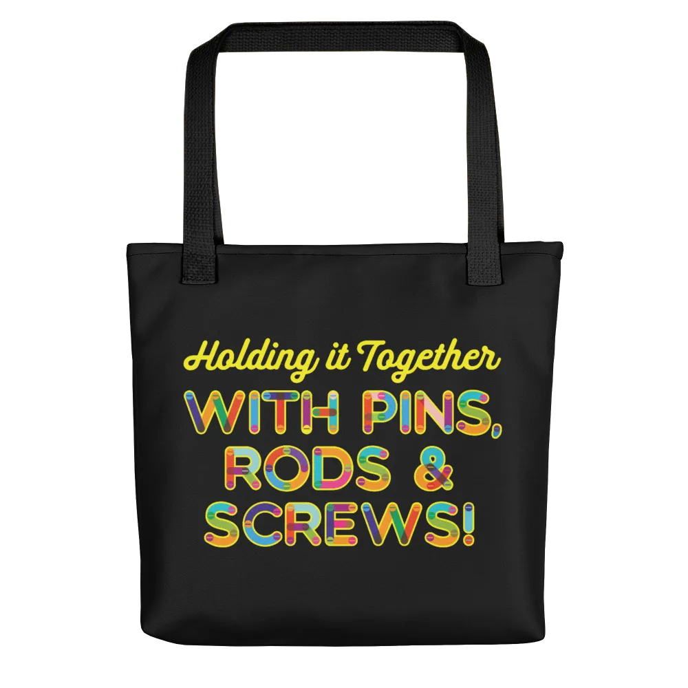 Holding It Together with Pins, Rods & Screws (Tote Bag)